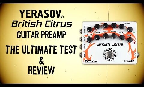 Yerasov British Citrus BC-5 guitar preamp. Full review & The Ultimate Test