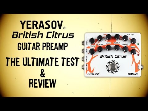 Yerasov British Citrus BC-5 guitar preamp. Full review & The Ultimate Test