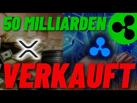 RIPPLE XRP NEWS – 50 MILLIARDEN XRP VERKAUFT!? TRANSAKTION ECHT?