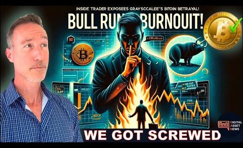 BULL RUN to BURNOUT: Inside Trader EXPOSES GrayScale’s BITCOIN BETRAYAL.