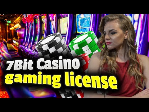 7Bit Casino gaming license – your thoughts?