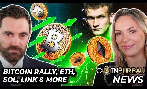 Crypto News: Bitcoin Rally, ETH Updates, SOL, LINK & MORE!!