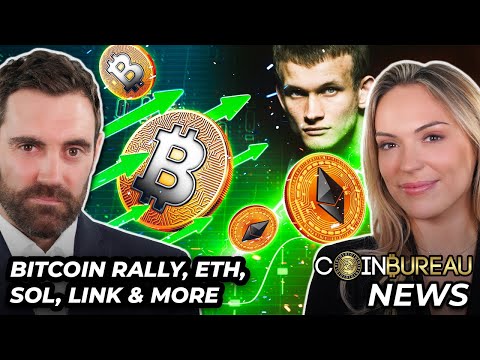 Crypto News: Bitcoin Rally, ETH Updates, SOL, LINK & MORE!!