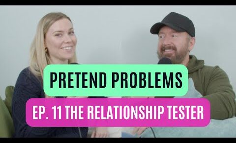 The Relationship Tester | Pretend Problems Ep. 11