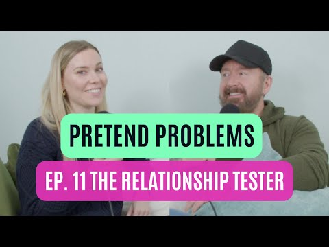 The Relationship Tester | Pretend Problems Ep. 11