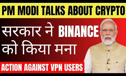 INDIAN GOVERNMENT REJECTED BINANCE OPERATIONS | ACTION AGAINST VPN USERS | PM CRIMINALS USES CRYPTO