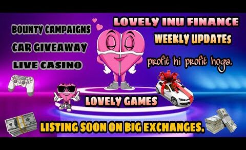 LOVELY INU WEEKLY UPDATES || LIVE CASINO || CAR GIVEAWAY || BOUNTY CAMPAIGN || BIG LISTING SOON.