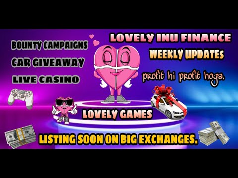 LOVELY INU WEEKLY UPDATES || LIVE CASINO || CAR GIVEAWAY || BOUNTY CAMPAIGN || BIG LISTING SOON.