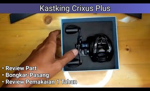 Kastking Crixus – Review, Regrease, Bongkar/Pasang Reel BC