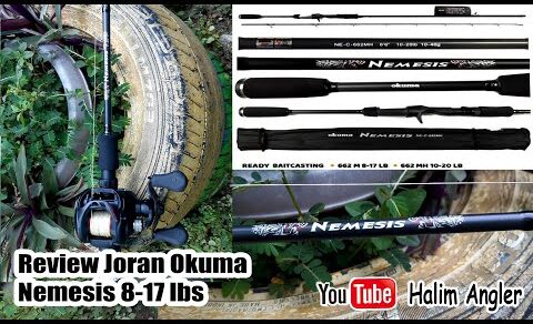 Review joran baitcasting Okuma Nemesis 8-17 lb / Rod BC Ring full Fuji