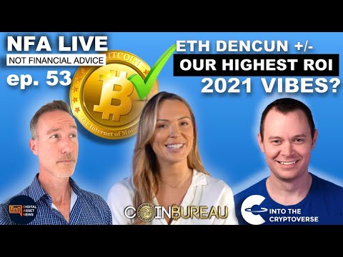 NFA LIVE: 2021 & 2024 BITCOIN BULL RUN LESSONS, ETH DENCUN & HIGHEST ROI INVESTMENTS.