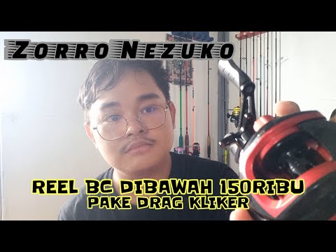 REEL BC DIBAWAH 150 RIBU ZORRO NEZUKO PAKE DRAG KLIKER