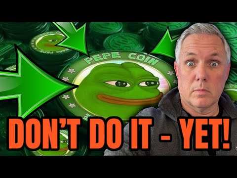 PEPE COIN – DON’T DO IT YET! YOU NEED TO KNOW THIS ABOUT PEPE CRYPTO!