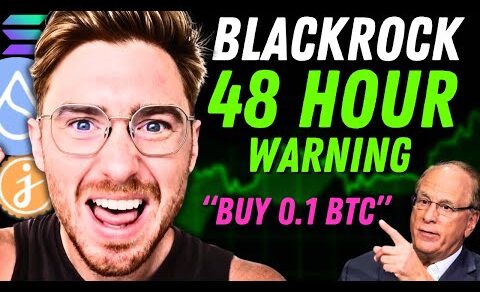 BLACKROCK IS GIVING YOU 48 HOURS FOR BITCOIN!!!!!!! (“NO MORE F*CKING AROUND”)