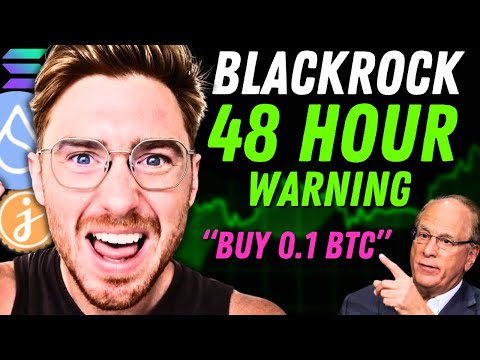 BLACKROCK IS GIVING YOU 48 HOURS FOR BITCOIN!!!!!!! (“NO MORE F*CKING AROUND”)