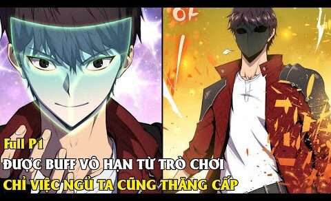 Được Buff Vô Hạn Từ Trò Chơi Chỉ Việc Ngủ Ta Cũng Thăng Cấp Thành Ranker Top 1 | Review Truyện Tranh