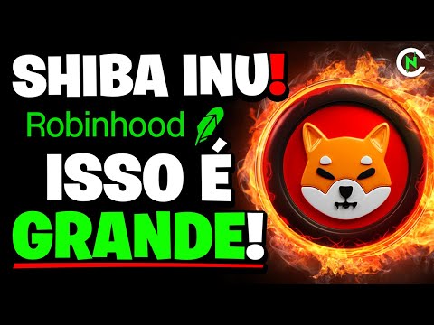 🔥 SHIBA INU NOVO PARCEIRO! ROBINHOOD SE PREPARANDO E VANGUARD SE APROXIMANDO! SHIBA INU HOJE