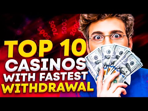 Top 10 online casinos with the fastest money withdrawal of 2022