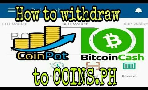 HOW TO WITHDRAW COINPOT BITCOIN CASH TO COINS.PH