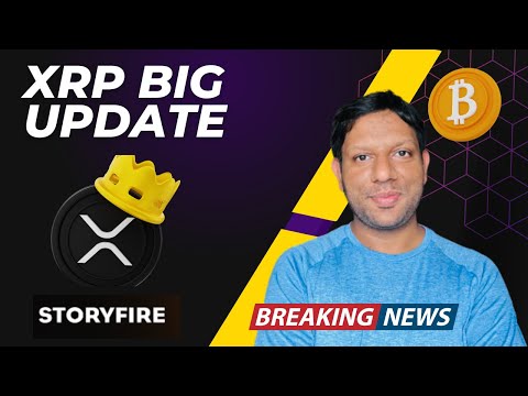 Breaking News : XRP BIG UPDATE | Bitcoin Analysis and StoryFire Update