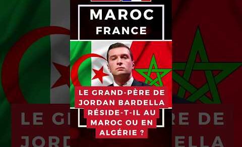 Le grand-père de Bardella réside-t-il au Maroc ou en Algérie ? #maroc #algerie #bardella #lepen