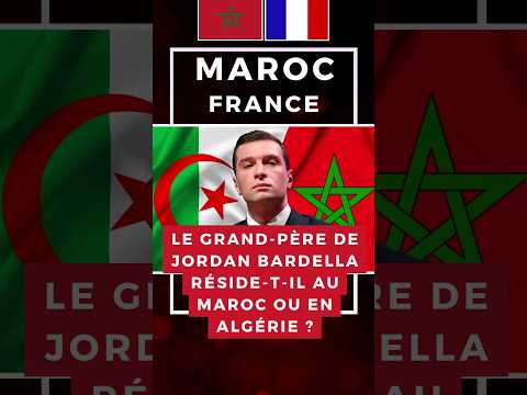 Le grand-père de Bardella réside-t-il au Maroc ou en Algérie ? #maroc #algerie #bardella #lepen