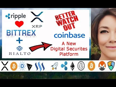 Ripple XRP Partner Bittrex Could Eclipse Coinbase + Rialto Trading, SBI Virtual Currencies  Update