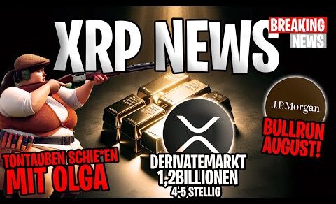 💥 XRP Ripple News 💥 Derivatemarkt 1,2 Billionen $ – XRP auf 4-5 Stellen ❓JP Morgan August-Bullrun 🚀