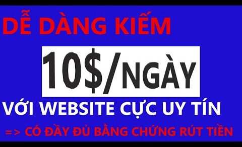 Kiếm 10$ đơn giản với website cực kì uy tín// kiếm tiền online 2021