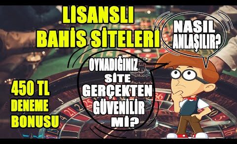 Lisanslı Bahis Siteleri Nasıl Anlaşılır?