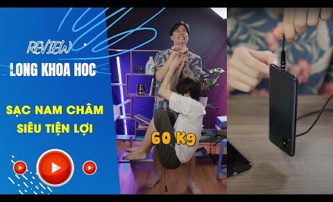 Long Khoa Học Review sạc nam châm siêu tiện lợi