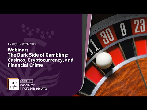 The Dark Side of Gambling: Casinos, Cryptocurrency, and Financial Crime | RUSI Webinar 3 Sept 2024