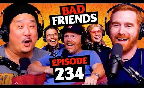 Bill Burr Takes Us On a Ride | Ep 234 | Bad Friends