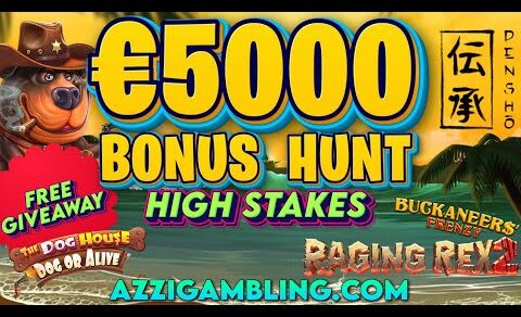 €5000 BONUS HUNT!! HIGH STAKES!!💥💥 & FREE GIVEAWAY!!🤑💰💪