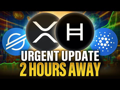 URGENT Update For XRP XLM HBAR & ADA Holders (2 HOURS AWAY)