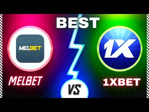 1xbet vs Melbet | comparing  1xbet vs Melbet | which is the best app ( 1xbet , melbet )